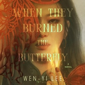 WHEN THEY BURNED THE BUTTERFLY
